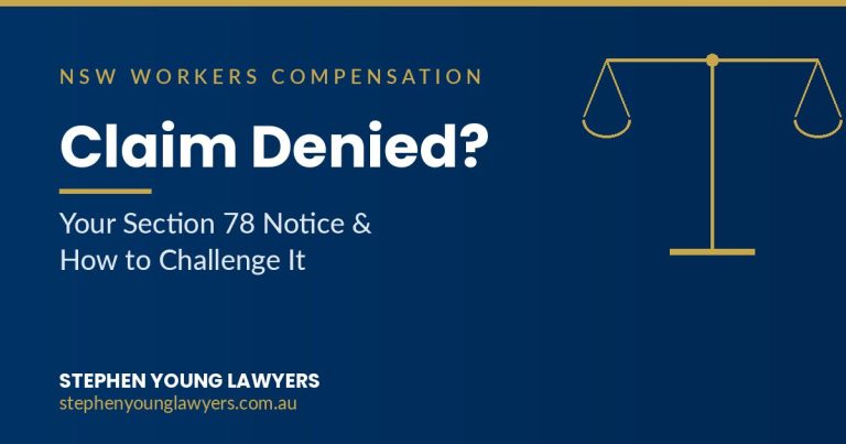 Workers comp claim denied NSW - navy and gold graphic with scales of justice, headline Claim Denied? Your Section 78 Notice and How to Challenge It, Stephen Young Lawyers
