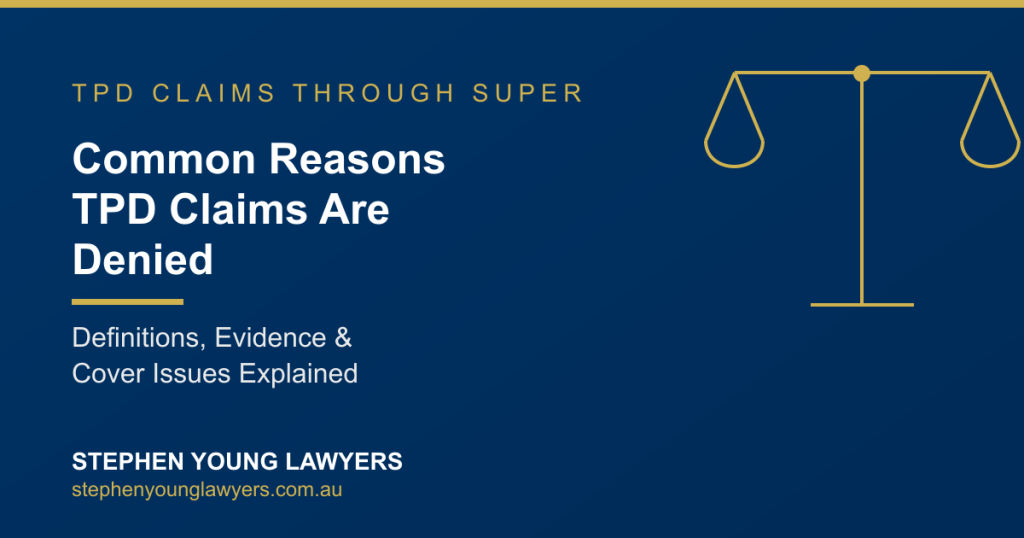 Common Reasons TPD Claims Are Denied, Definitions, Evience & Cover Issues Explained.